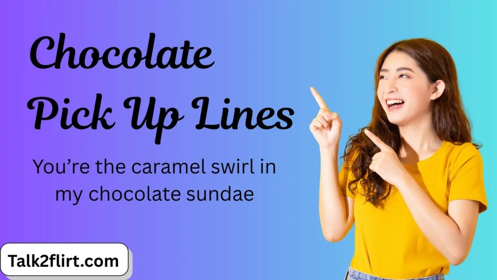 Chocolate Pick Up Lines