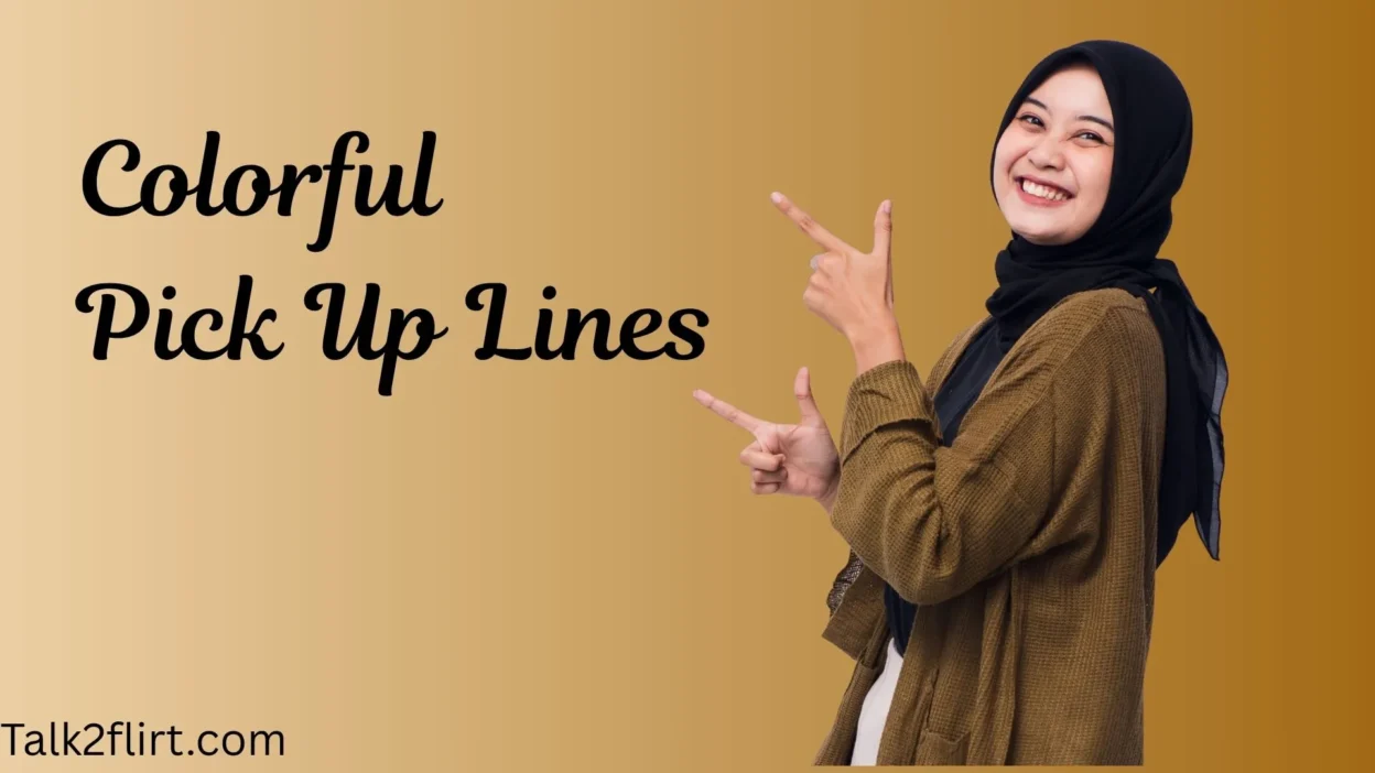 Colorful Pick Up Lines
