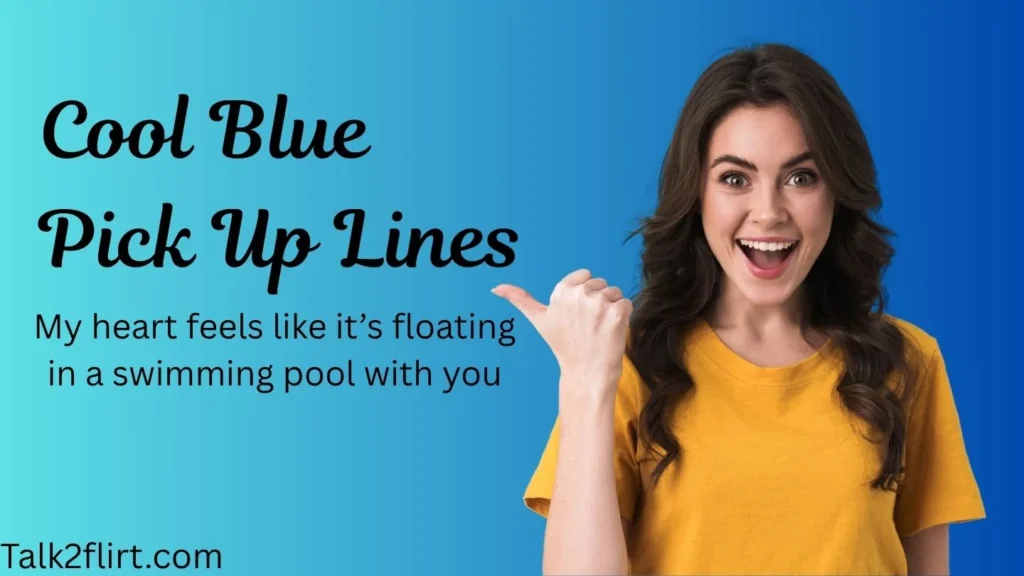 Cool Blue Pick Up Lines
