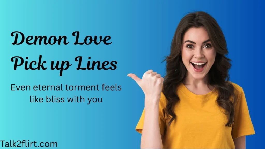 Demon Love Pickup Lines