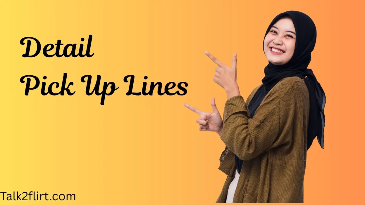 Detail Pick Up Lines