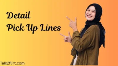 Detail Pick Up Lines