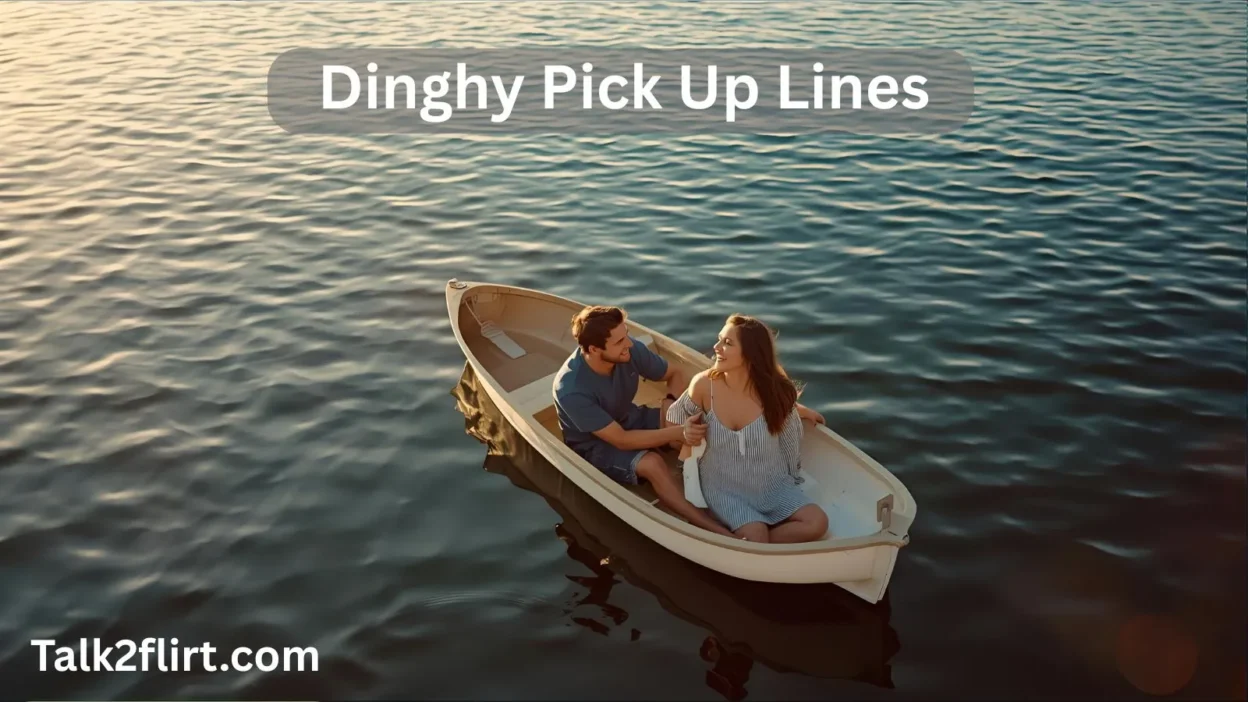 Dinghy Pick Up Lines