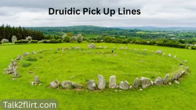 Druidic Pick Up Lines