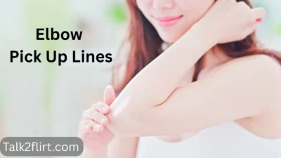 Elbow Pick Up Lines