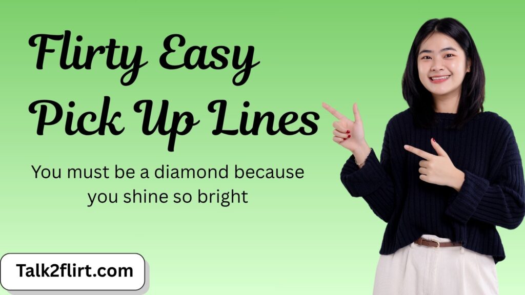 Flirty Easy Pick Up Lines