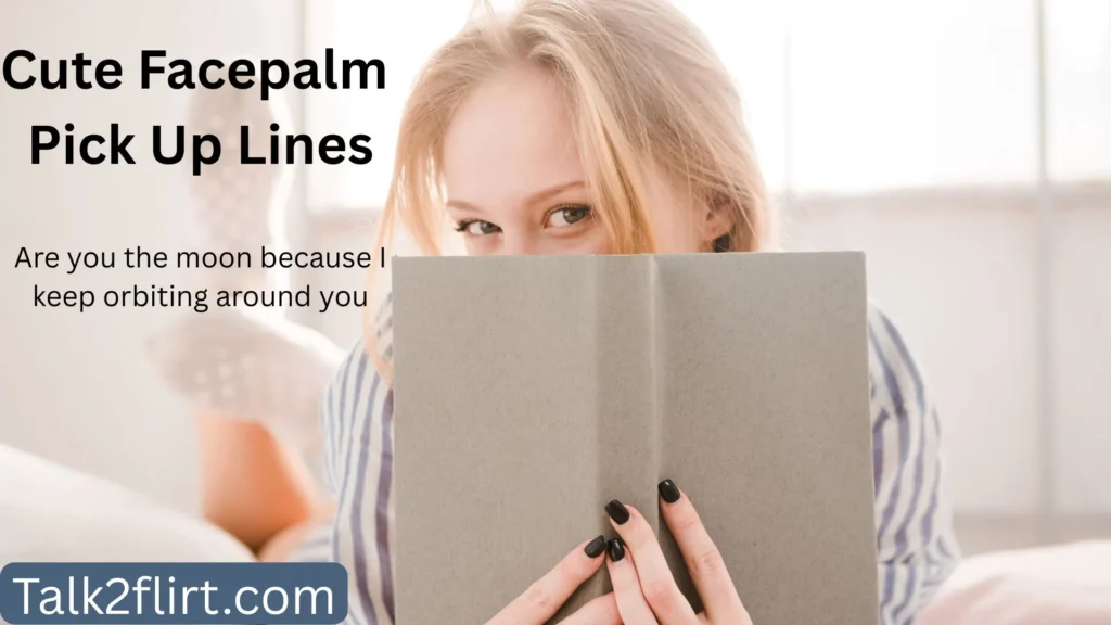 Flirty Facepalm Pick Up Lines
