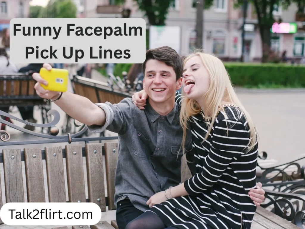 Funny Facepalm Pick Up Lines