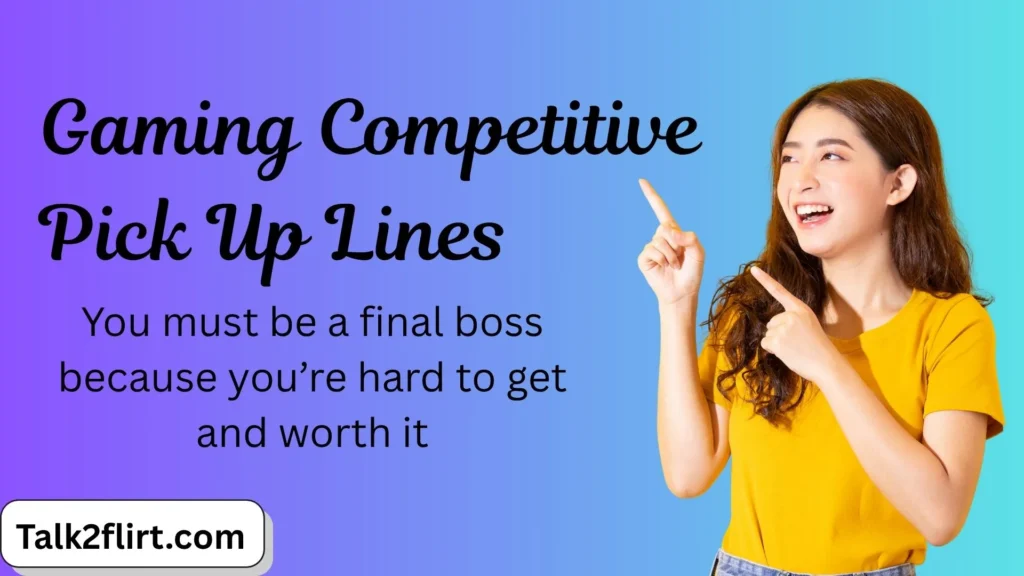 Gaming Competitive Pick Up Lines