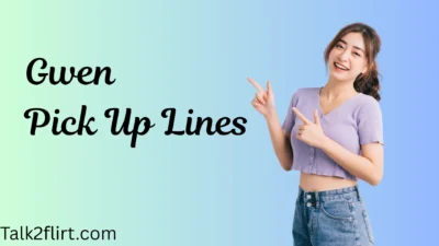 Gwen Pick Up Lines