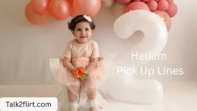 Helium Pick Up Lines