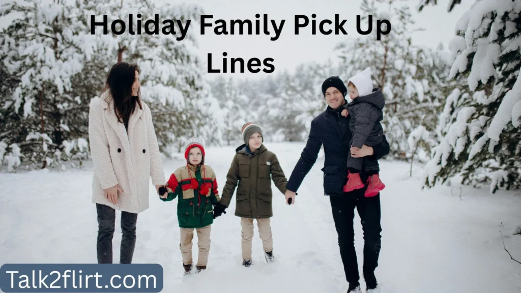 Holiday Family Pick Up Lines