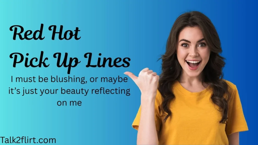 Red Hot Pick Up Lines