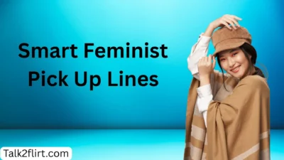 Smart Feminist Pick Up Lines