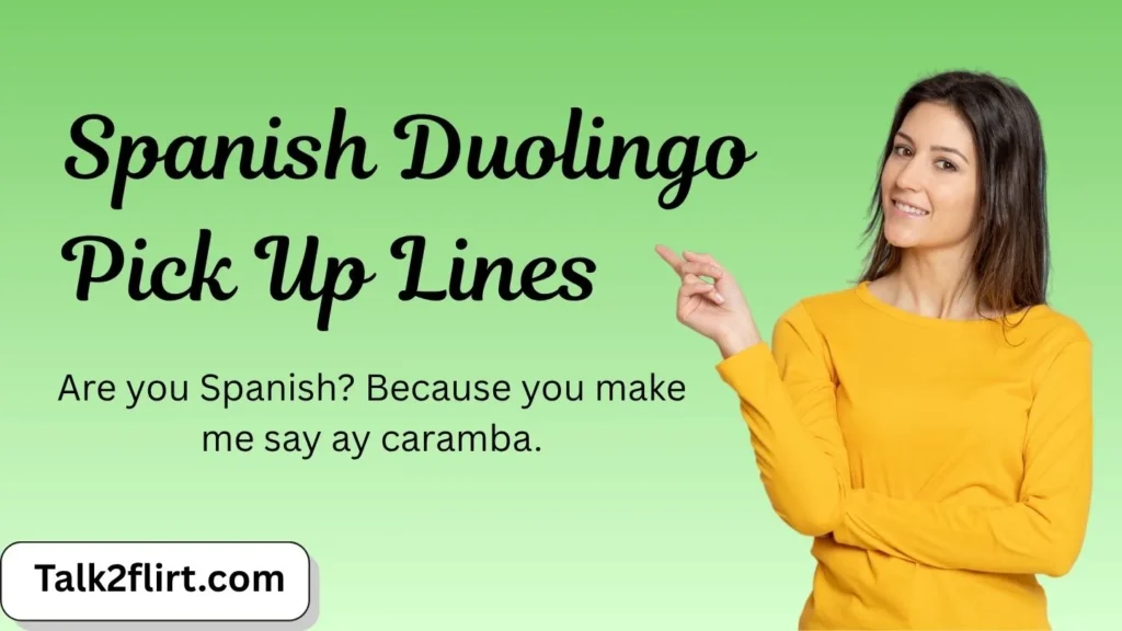 Spanish Duolingo Pick Up Lines