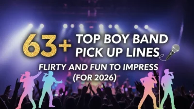 Boy Band Pick Up Lines