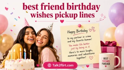 Best Friend Birthday Wishes Pickup Lines